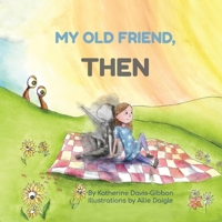 My Old Friend, Then 1737957604 Book Cover