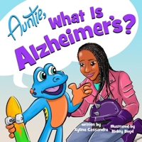 Auntie, what is Alzheimer's? B0DQB2QQ2N Book Cover