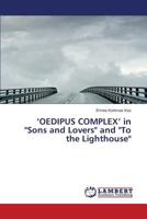 ‘OEDIPUS COMPLEX’ in "Sons and Lovers" and "To the Lighthouse" 3659817732 Book Cover