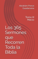 Los 365 Sermones que Recorren Toda la Biblia: Tomo III Marzo 6072992374 Book Cover