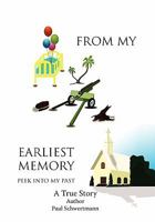 From My Earliest Memory: Peek Into My Past 1456855689 Book Cover