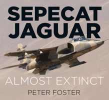 Sepecat Jaguar: Almost Extinct 0750970219 Book Cover