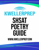 SHSAT Poetry Guide: Special Edition for Kweller Prep B08FNJK1LN Book Cover
