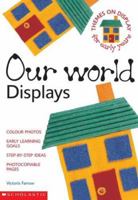 Our World Displays: Themes on Display for Early Years 0439017386 Book Cover