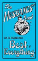 The Husbands' Book: For the Husband Who's Best at Everything 1843173263 Book Cover