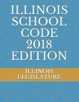 ILLINOIS SCHOOL CODE 2018 EDITION 1719929580 Book Cover