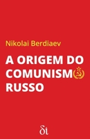A Origem do Comunismo Russo B0C8RTG1KW Book Cover