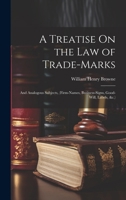 A Treatise on the Law of Trade-Marks: And Analogous Subjects, (Firm-Names, Business-Signs, Good-Will, Labels, &C.) 1021603473 Book Cover