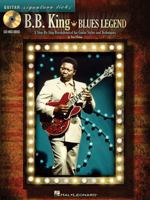 B.B. King - Blues Legend: A Step-by-Step Breakdown of His Guitar Styles and Techniques (Guitar Signature Licks) 1423457927 Book Cover