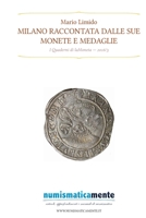 Milano raccontata dalle sue monete e medaglie - Quaderni di laMoneta 2016/3 1540524612 Book Cover