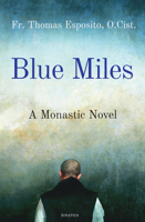 Blue Miles: A Monastic Novel 1621648060 Book Cover
