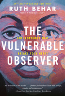 The Vulnerable Observer: Anthropology That Breaks Your Heart 0807046310 Book Cover