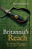 Britannia's Reach: The Dawlish Chronicles November 1879 - April 1880 1492969389 Book Cover