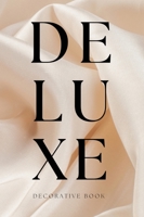 Deluxe Decorative Book: Display on a Shelf or Coffee Table for Home Decor and Modern Interior Design 1803932260 Book Cover