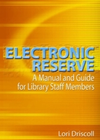 Electronic Reserve: A Manual and Guide for Library Staff Members 0789015250 Book Cover