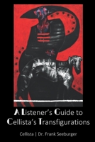 A Listener's Guide to Cellista's Transfigurations B07Y4KC5GD Book Cover