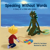Speaking Without Words: A Story of a Child with Autism 1642046299 Book Cover
