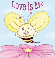 Love Is Me 0578998459 Book Cover