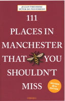 111 Places in Manchester That You Shouldn't Miss Revised 3740807539 Book Cover