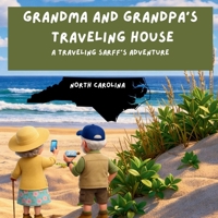Grandma and Grandpa's Traveling House in North Carolina: A Traveling Sarff's Adventure 197144023X Book Cover