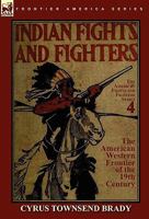 Indian Fights and Fighters (Bison Book) 0803257430 Book Cover