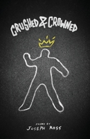 Crushed & Crowned 1953447236 Book Cover