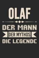 Olaf Der Mann Der Mythos Die Legende: Din A5 Heft (Liniert) Mit Linien Für Olaf | Notizbuch Tagebuch Planer Für Jeden Mit Dem Vorname Ole | Notiz Buch ... Name & Spitzname Notebook (German Edition) 1673097960 Book Cover