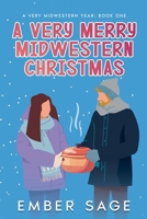 A Very Merry Midwestern Christmas (A Very Midwestern Year) B0GYV57FJZ Book Cover