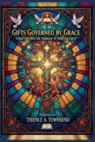 Gifts Governed By Grace (Tbi School of Ministry) B0GRDDV74Z Book Cover
