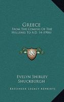 Greece, from the Coming of the Hellenes to A, Part 14 1357061846 Book Cover