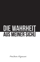 Die Wahrheit aus meiner Sicht 3347269314 Book Cover
