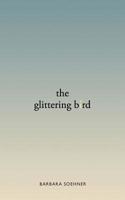 The Glittering Bird 1916070663 Book Cover