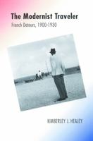The Modernist Traveler: French Detours, 1900-1930 0803224125 Book Cover