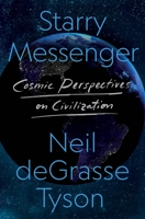 Starry Messenger: Cosmic Perspectives on Civilization 1250861519 Book Cover