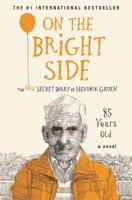 On the Bright Side: The New Secret Diary of Hendrik Groen 1538746638 Book Cover