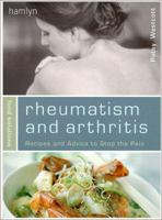 Rheumatism and Arthritis (Food Solutions):: Recipes and Advice to Stop the Pain 0600600106 Book Cover