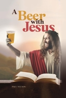 A Beer with Jesus B0FMHTJ55S Book Cover
