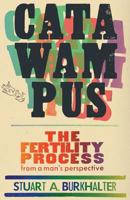 Catawampus: The Fertility Process from a Man's Perspective 0985336277 Book Cover