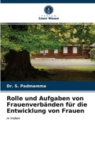 Rolle und Aufgaben von Frauenverbänden für die Entwicklung von Frauen: in Indien 6203392634 Book Cover
