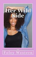 Her Wild Side: Short Book 1535452056 Book Cover