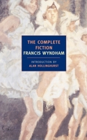 The Complete Fiction of Francis Wyndham 0099190915 Book Cover