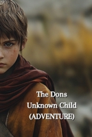 The Dons Unknown Child (ADVENTURE) B0DRNVQ83X Book Cover