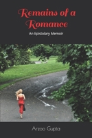 Remains of a Romance: An Epistolary Memoir B08PX7DFBQ Book Cover