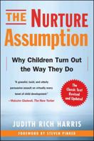 The Nurture Assumption: Why Children Turn Out the Way They Do 0684844095 Book Cover