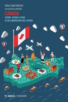 Canada: Storie, Visioni E Sfide Di Un Laboratorio del Futuro 8857574814 Book Cover