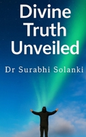 Divine Truth Unveiled: Hidden Secrets of Gaudapada's Mandukya Karika 9356354162 Book Cover