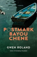 Postmark Bayou Chene: A Novel 0807161446 Book Cover
