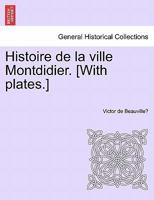 Histoire de la ville Montdidier. [With plates.] Tome Troisieme 0274634430 Book Cover