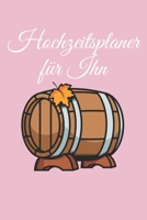 Hochzeitsplaner für Ihn: Hochzeitsplaner für die Hochzeitsplanung/Hochzeitsvorbereitung. 120 Seiten. Hochzeitsfeier planen organisieren. Mit Checklisten. (German Edition) 1672432855 Book Cover
