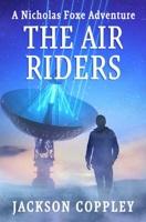 The Air Riders: A Nicholas Foxe Adventure B0CF4NX5L9 Book Cover